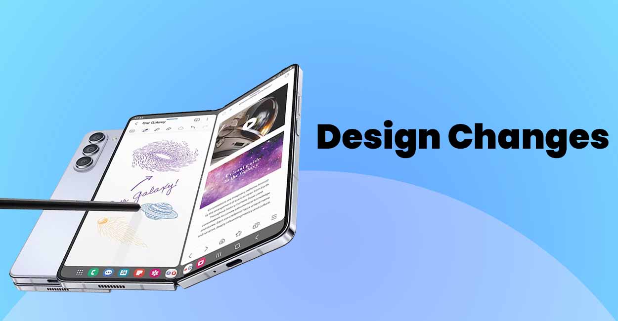 Samsung Galaxy Z Fold 6, Galaxy Flip 6 Desgin changes Seven Sense tech